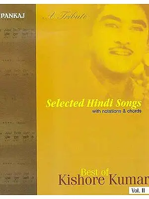 Best of Kishore Kumar: A Tribute (Selected Hindi Songs with Notations and Chords ? Vol. II)