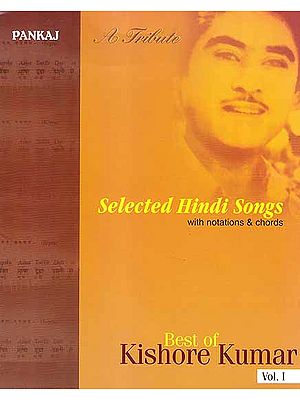 Best of Kishore Kumar: A Tribute - Selected Hindi Songs with Notations and Chords ? (Vol. I)