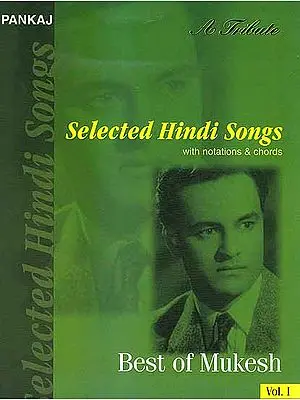 Best of Mukesh: Selected Hindi Songs with Notations and Chords ? (Vol. I)
