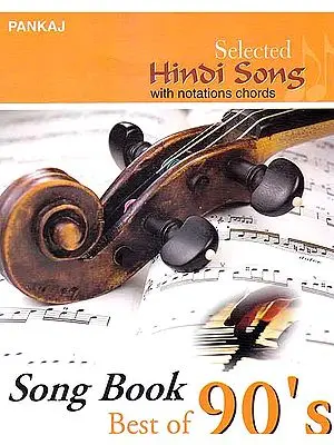 Selected Hindi Songs with Notations Chords Song Book Best of 90's