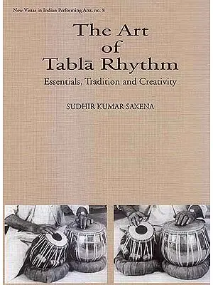 The Art of Tabla Rhythm Essentials, Tradition and Creativity (With CD)