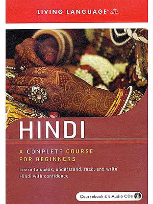 Hindi: A Complete Course for Beginners- Learn to Speak, Understand, Read, and Write Hindi with Confidence (Coursebook and 6 Audio CDs)