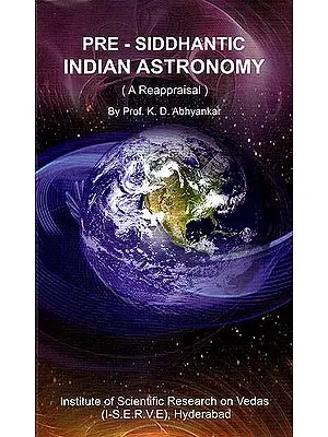 Pre - Siddhantic Indian Astronomy (A Reappraisal)