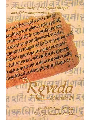The Rgveda – Mandala III: A Critical Study of the Sayana Bhasya and Other Interpretations