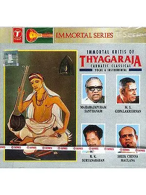 Immortal Kritis of Thyagaraja Carnatic Classical Vocal & Instrumental
