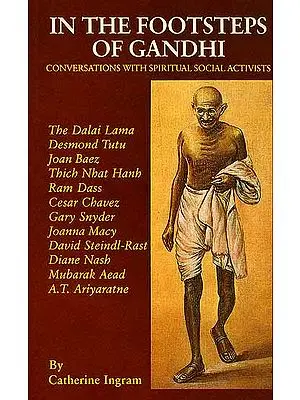 In The Footsteps Of Gandhi (Conversations with Spiritual Social Activists)