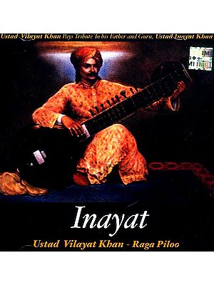 Inayat Ustad Vilayat Khan - Raga Piloo (Audio CD)