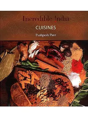 Incredible India: Cuisines