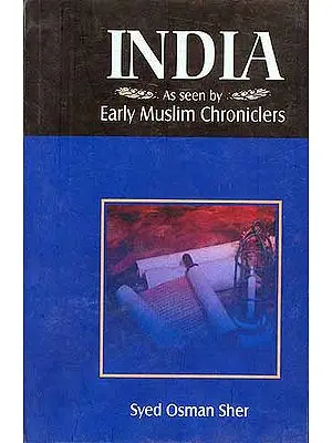 INDIA: As seen by Early Muslim Chroniclers