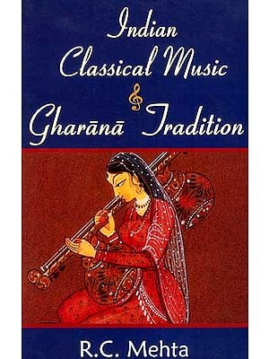 Indian Classical Music and Gharana Tradition