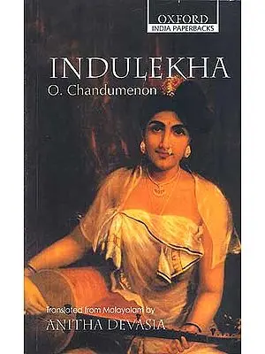 Indulekha (A Novel Which Helps You Understand the Culture of Kerala)