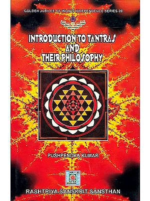 Introduction to Tantras and Their Philosophy