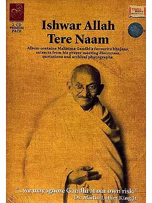 Ishwar Allah Tere Naam [Album contains Mahatma Gandhi's favourite bhajans, extracts from his prayer meeting discourse, quotations and archival photographs] (Set of Two Audio CDs)