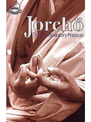 Jorcho: The Six Preparatory Practices Adorning the Buddha's Sublime Doctrine