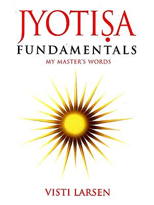 Jyotisa Fundamentals (My Master’s Words)