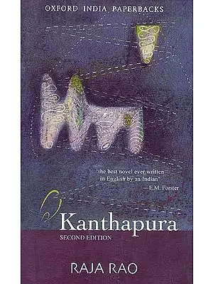 Kanthapura Second Edition (The Best Novel Ever Written in English by an Indian E.M.Forster)