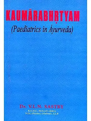KAUMARABHRTYAM (Paediatrics in Ayurveda)