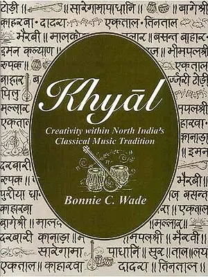 Khyal (Creativity within North India's Classical Music Tradition - with Audio cassette )