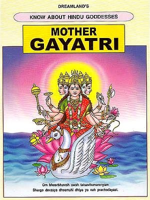Know about Hindu Goddesses- Mother Gayatri