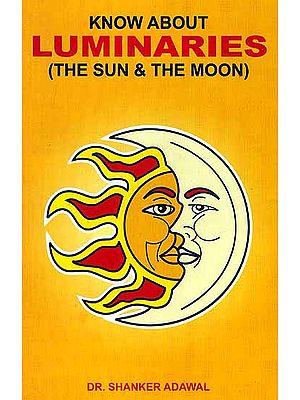 Know About Luminaries (The Sun and The Moon)