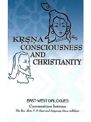 Krsna Consciousness and Christianity (Conversations Between the Rev. Alvin V.P.Hart and Satyaraja Dasa Adhikari)