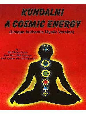 Kundalni A Cosmic Energy (Unique Authentic Mystic Version)