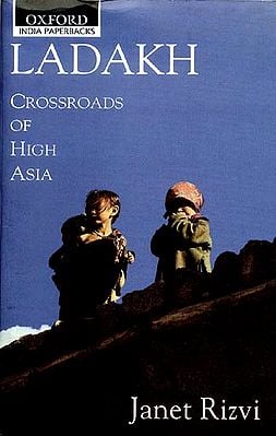 LADAKH CROSSROADS OF HIGH ASIA