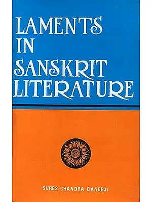 Laments in Sanskrit Literature (From C. 1500 B.C. to C. 1100 A.D.)/ Old And Rare book