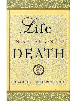 Life In Relation to Death