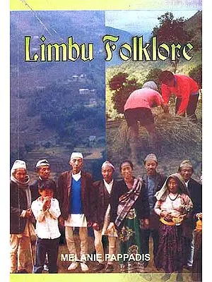 Limbu Folklore: A Collection of Oral Folklore from the Limbu People of Northeast Nepal