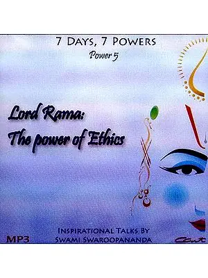 Lord Rama: The Power of Ethics (7 Days, 7 Powers) (Power 5) (MP3): Inspirational Talks by Swami Swaroopananda
