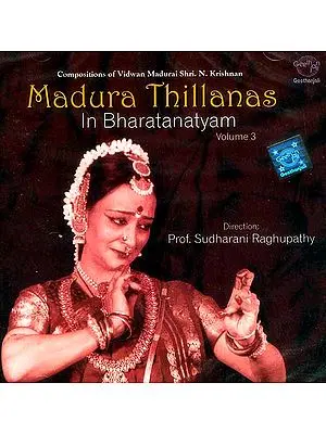 Madura Thillanas In Bharatanatyam (Compositions of Vidwan Madurai Shri. N. Krishnan) Volume 3 (Audio CD)