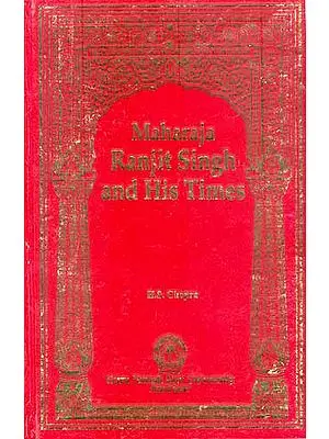 Maharaja Ranjit Singh and His Times (An Annatoted Bibliography)