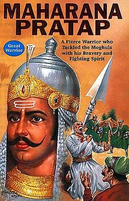 Maharana Pratap (The Symbol of Pride and Honour who fought to the last for his dignity and freedom)
