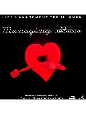 Managing Stress (Life Management Techniques) (Audio CD): Inspirational Talks by Swami Swaroopananda