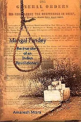 Mangal Pandey: The True Story of an Indian Revolutionary
