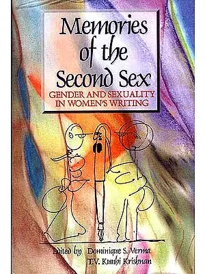 Memories of the Second Sex: GENDER AND SEXUALITY IN WOMEN'S WRITING