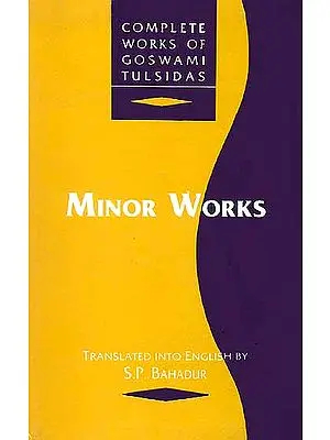 Minor Works (Vol. VI from Complete Works of Goswami Tulsidas)
