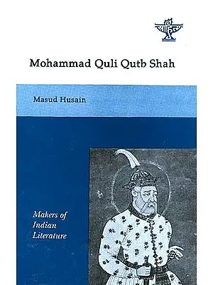 Mohammad Quli Qutb Shah (Makers of Indian Literature)