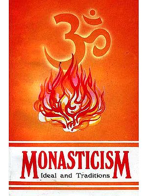 Monasticism: Ideal and Traditions
