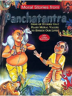 Moral Stories from Panchatantra (Gems of Stories That Flash Moral Values To Enrich Our Lives)