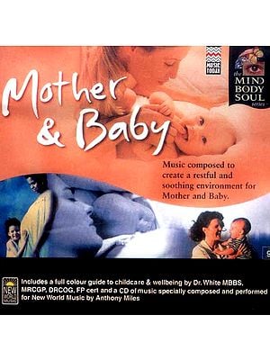 Mother & Baby…The Mind Body & Soul Series (Music Composed to Create A Restful And Soothing Environment For Mother and Baby.) (Audio CD)