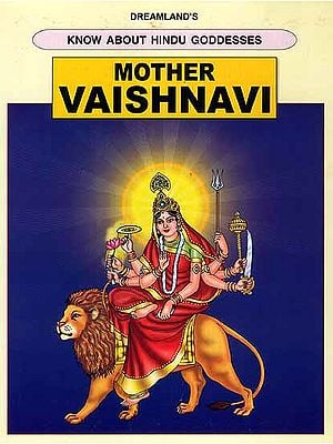 Mother Vaishnavi (Know About Hindu Goddesses Series)