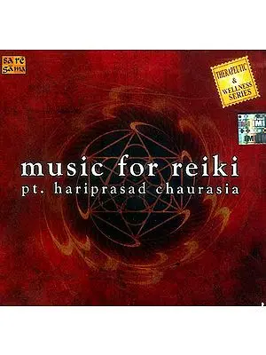 Music for Reiki Pt. Hariprasad Chaurasia (Set of Two Audio CDs): Therapeutic & Wellness Series