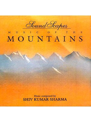 Music Of The Mountains (Sound Scapes) (Audio CD) | Shiv Kumar Sharma  Music Today (2007)