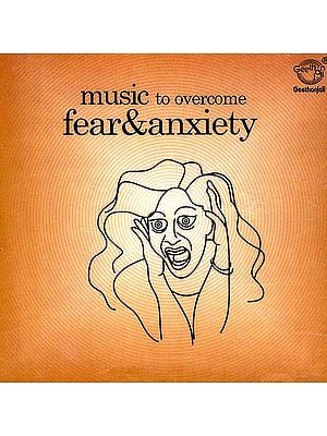 Music To Overcome Fear & Anxiety (Audio CD)