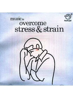 Music To Overcome Stress & Strain  (Audio CD)