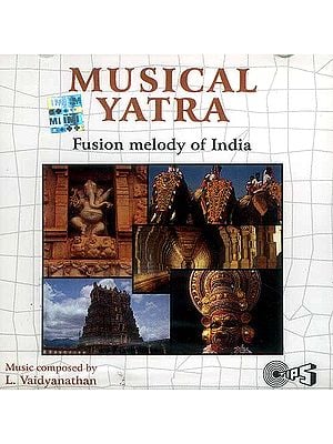 Musical Yatra Fusion Melody of India (Audio CD)