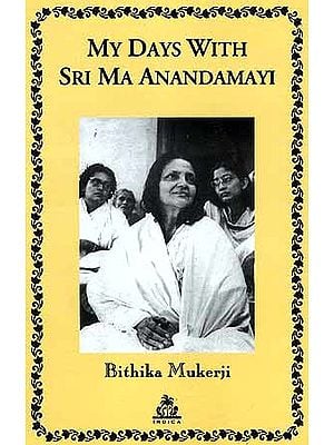 My Days With Sri Ma Anandamayi