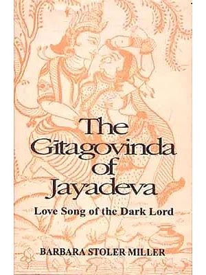 The Gitagovinda of Jayadeva Love Song of the Dark Lord